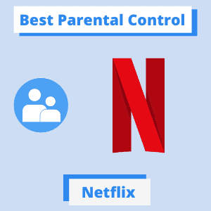 Best Parental Control Software for Netflix