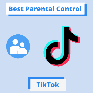 Best Parental Control Software for TikTok